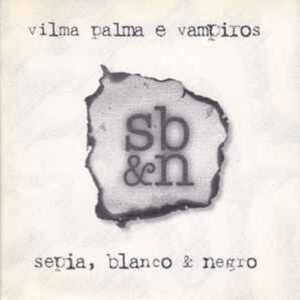 vilma_palma_e_vampiros-sepia_blanco_-cd